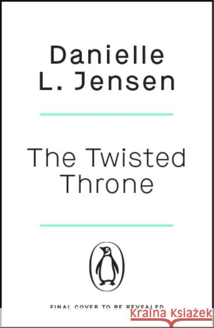 The Twisted Throne Danielle L. Jensen 9781405968928 Penguin Books Ltd