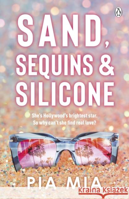 Sand, Sequins and Silicone Pia Mia 9781405971744 Penguin Books Ltd