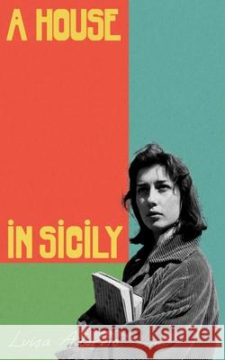 A House in Sicily Luisa Adorno 9781405973908
