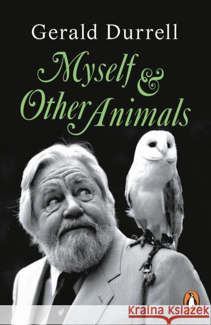 Myself and Other Animals Durrell, Gerald 9781405974158 Penguin Books Ltd