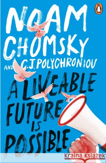 A Liveable Future is Possible C. J. Polychroniou 9781405974233