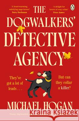 The Dogwalkers' Detective Agency Michael Hogan 9781405977951
