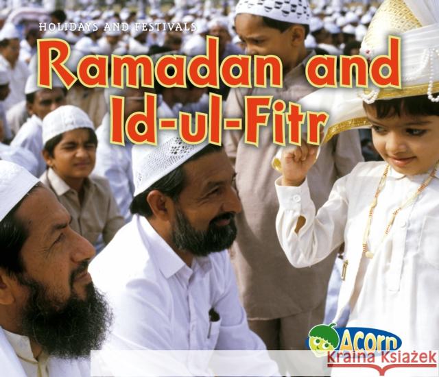 Ramadan and Id-ul-Fitr Nancy Dickmann 9781406219289 Capstone Global Library Ltd