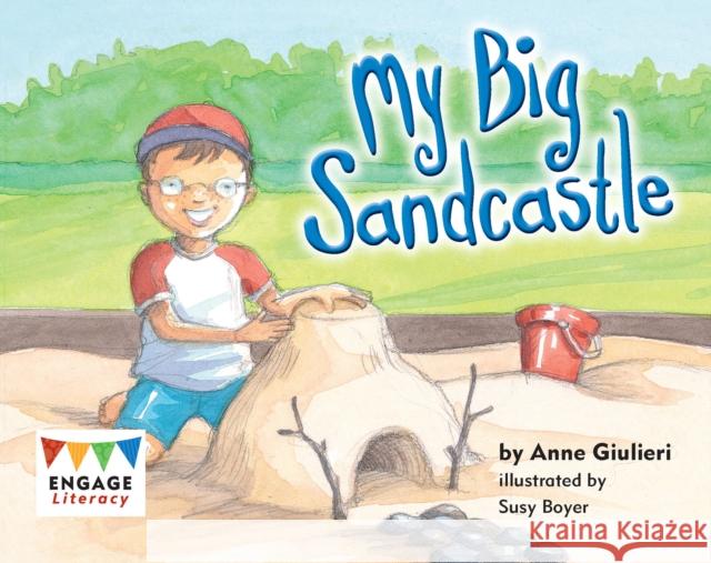 My Big Sandcastle Anne Giulieri 9781406256987 Capstone Global Library Ltd