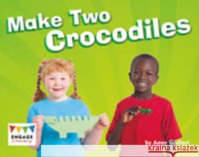 Make Two Crocodiles Anne Giulieri 9781406258318 Capstone Global Library Ltd