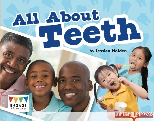 All About Teeth Jessica Holden 9781406265330 Capstone Global Library Ltd