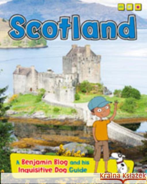 Scotland: A Benjamin Blog and His Inquisitive Dog Guide Anita Ganeri 9781406290974