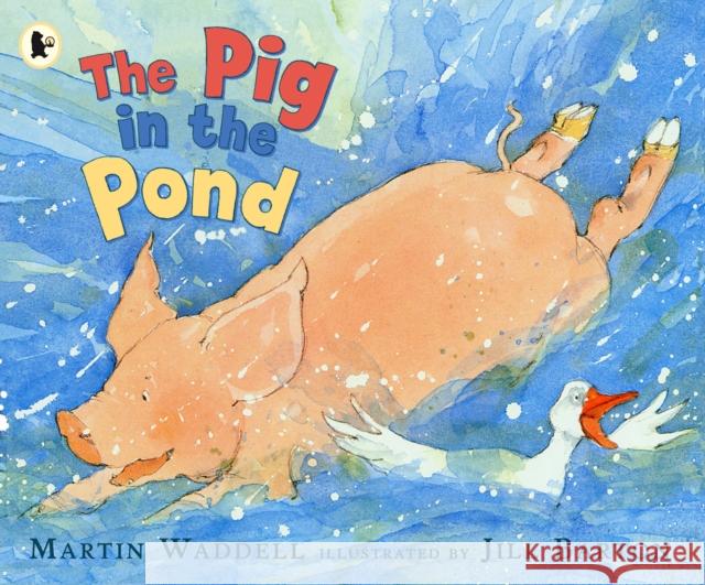 The Pig in the Pond Martin Waddell 9781406301595