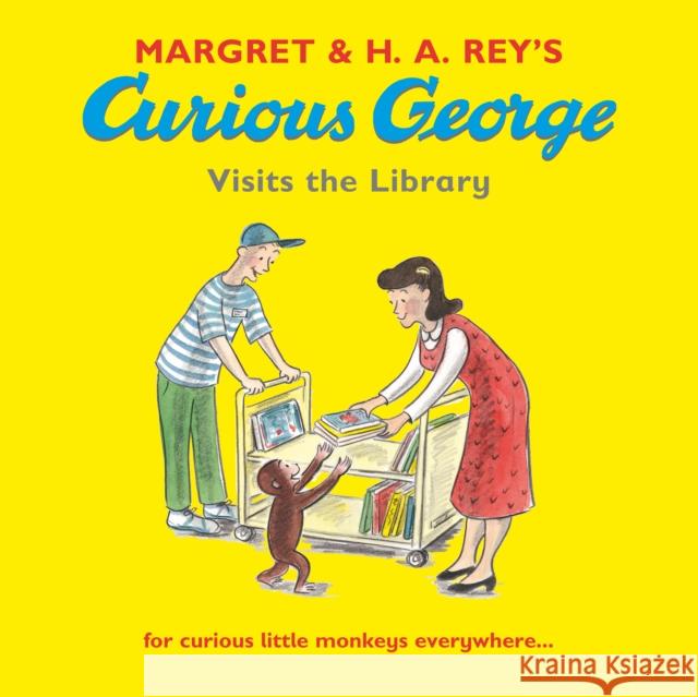 Curious George Visits the Library Margret Rey H. A. Rey 9781406314076 WALKER BOOKS LTD