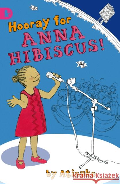 Hooray for Anna Hibiscus! Atinuke 9781406314953