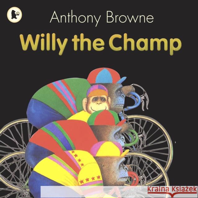 Willy the Champ Anthony Browne 9781406318739