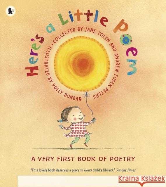 Here's a Little Poem: A Very First Book of Poetry Polly Dunbar 9781406327113