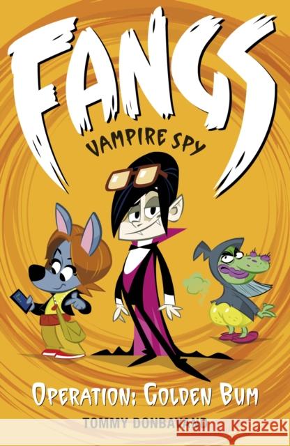 Fangs Vampire Spy Book 1: Operation: Golden Bum Tommy Donbavand 9781406331585