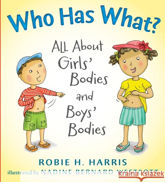 Who Has What?: All About Girls' Bodies and Boys' Bodies Robie H. Harris 9781406336771 Walker Books Ltd