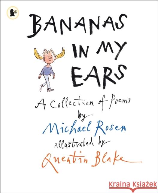 Bananas in My Ears Michael Rosen 9781406337556 Walker Books Ltd