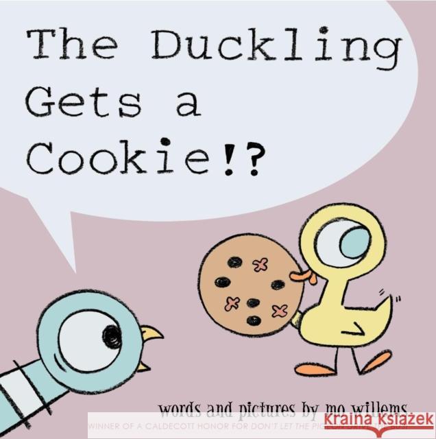 The Duckling Gets a Cookie!? Mo Willems 9781406340099