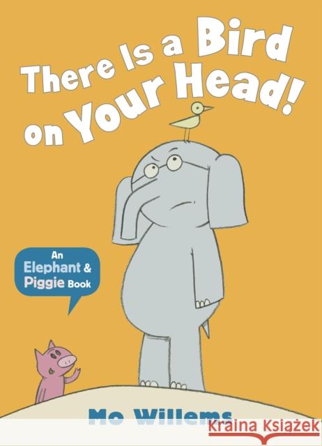 There Is a Bird on Your Head! Mo Willems 9781406348248