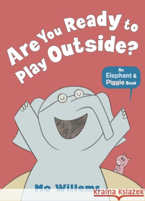 Are You Ready to Play Outside? Mo Willems 9781406348255 Walker Books Ltd