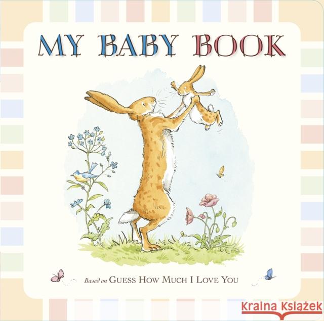 Guess How Much I Love You: My Baby Book Sam McBratney 9781406350111 Walker Books Ltd