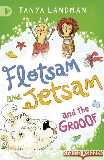 Flotsam and Jetsam and the Grooof Tanya Landman 9781406352177