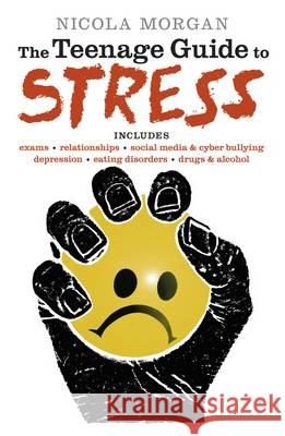The Teenage Guide to Stress Nicola Morgan 9781406353143