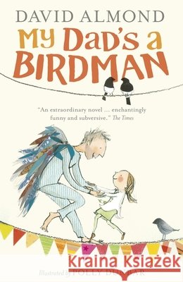 My Dad's a Birdman David Almond 9781406354409