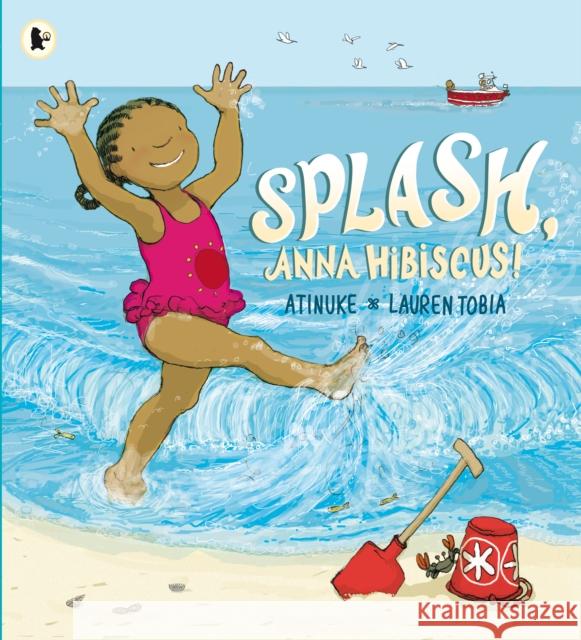 Splash, Anna Hibiscus!  Atinuke 9781406354683