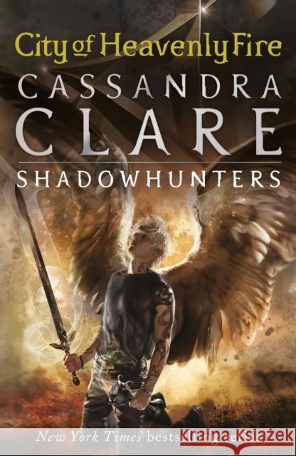 The Mortal Instruments 6: City of Heavenly Fire Clare Cassandra 9781406355819 Walker Books Ltd