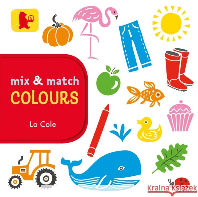 Mix and Match - Colours Lo Cole   9781406356298 Walker Books Ltd