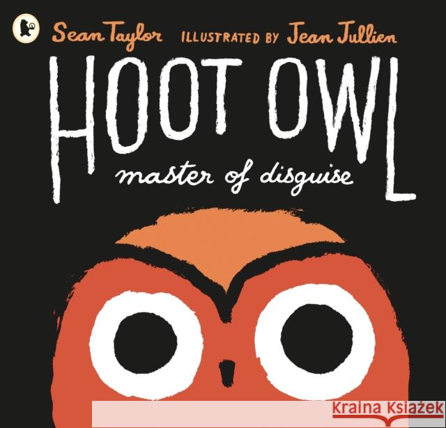 Hoot Owl, Master of Disguise Sean Taylor 9781406361018