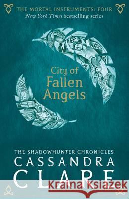 The Mortal Instruments 4: City of Fallen Angels Cassandra Clare 9781406362190 WALKER BOOKS