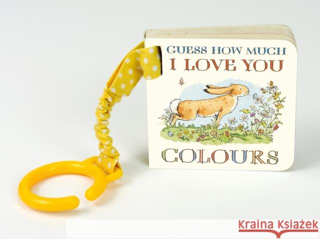 Guess How Much I Love You: Colours Sam McBratney 9781406362978 Walker Books Ltd