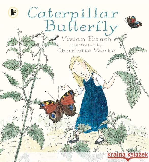 Caterpillar Butterfly Vivian French 9781406365436 Walker Books Ltd