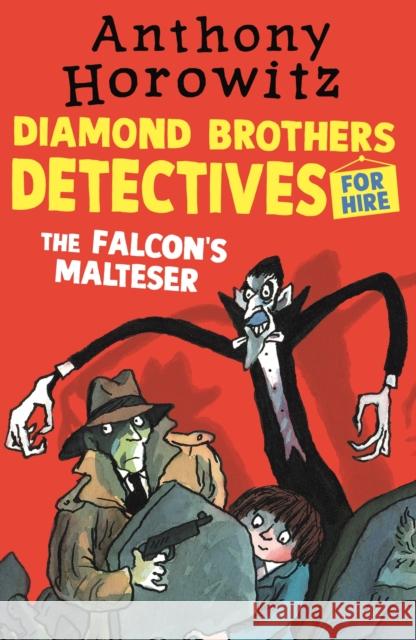 The Diamond Brothers in The Falcon's Malteser Anthony Horowitz 9781406365832