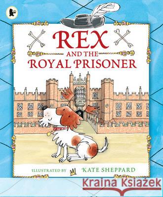 Rex & The Kings Escape Kate Sheppard 9781406366075