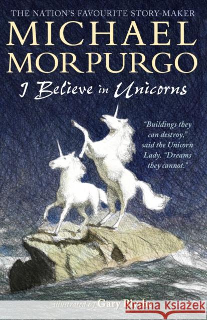 I Believe in Unicorns Michael Morpurgo 9781406366402