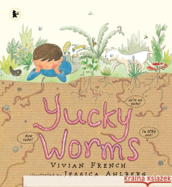 Yucky Worms: A natural history of the humble earthworm for young minibeast fans age 3–7 Vivian French 9781406367041