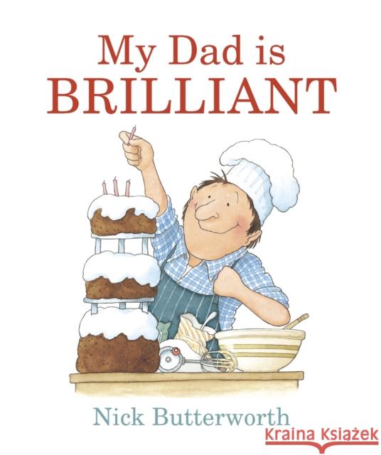 My Dad is Brilliant Nick Butterworth 9781406371666 WALKER BOOKS