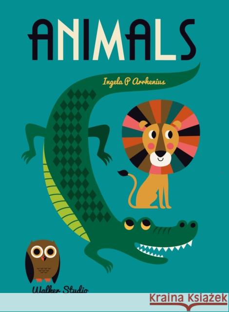 Animals: A stylish big picture book for all ages Ingela Arrhenius Ingela Arrhenius  9781406371741 Walker Books Ltd