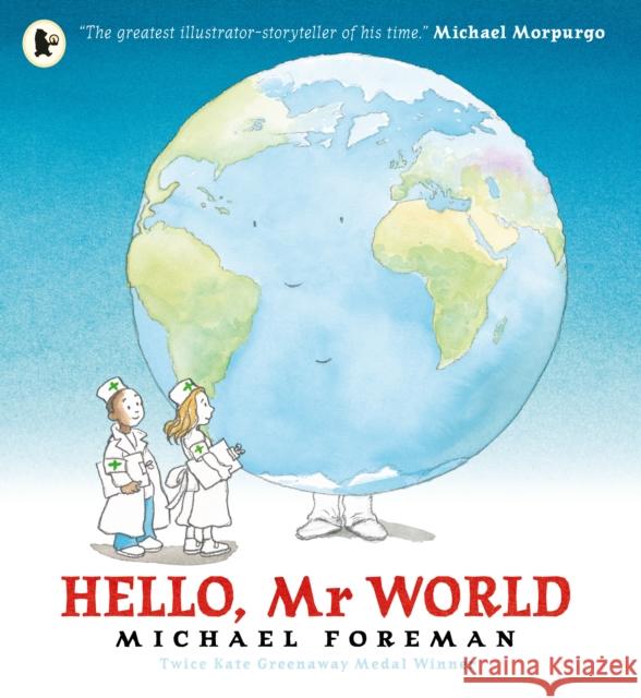 Hello, Mr World Michael Foreman Michael Foreman  9781406378924 Walker Books Ltd