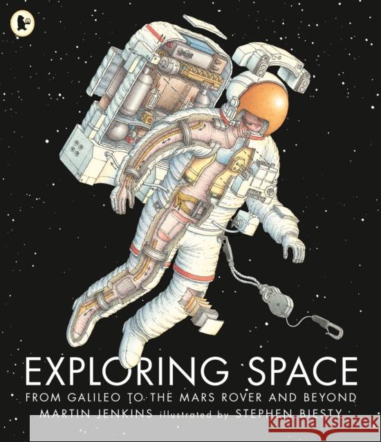 Exploring Space: From Galileo to the Mars Rover and Beyond Martin Jenkins Stephen Biesty  9781406379815 Walker Books Ltd