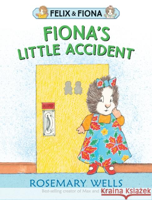 Fiona's Little Accident  Wells, Rosemary 9781406380484