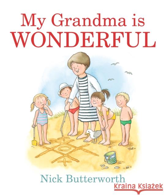 My Grandma Is Wonderful Nick Butterworth 9781406380989 