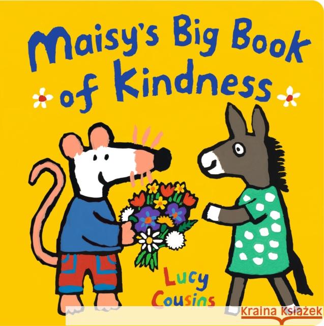 Maisy's Big Book of Kindness Lucy Cousins 9781406381795