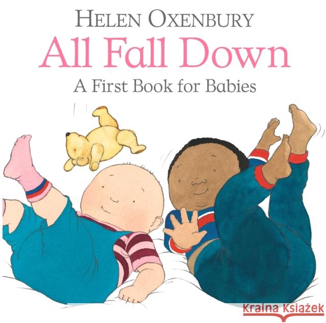 All Fall Down: A First Book for Babies Oxenbury, Helen 9781406382402