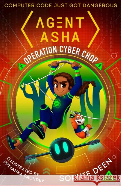 Agent Asha: Operation Cyber Chop Sophie Deen 9781406382730 Walker Books Ltd