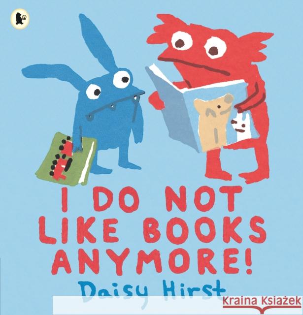 I Do Not Like Books Anymore! Daisy Hirst Daisy Hirst  9781406382914
