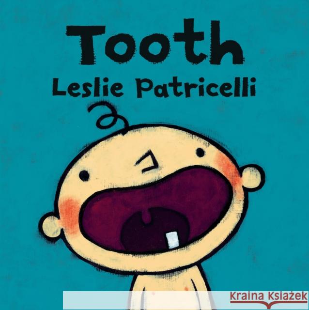 Tooth Leslie Patricelli Leslie Patricelli  9781406384987 Walker Books Ltd