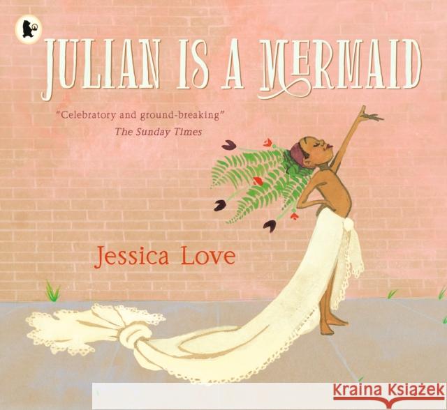 Julian Is a Mermaid Love Jessica 9781406386424