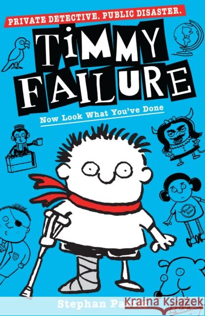 Timmy Failure: Now Look What You've Done Stephan Pastis 9781406386714